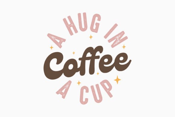 A Hug in a Cup Retro Coffee SVG