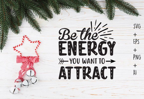 Be the Energy Motivational Svg T Shirt