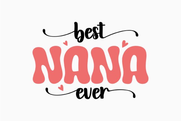 Best Nana Ever Retro Mothers Day SVG