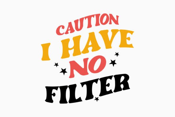 Caution I Have No Filter Retro Sarcastic