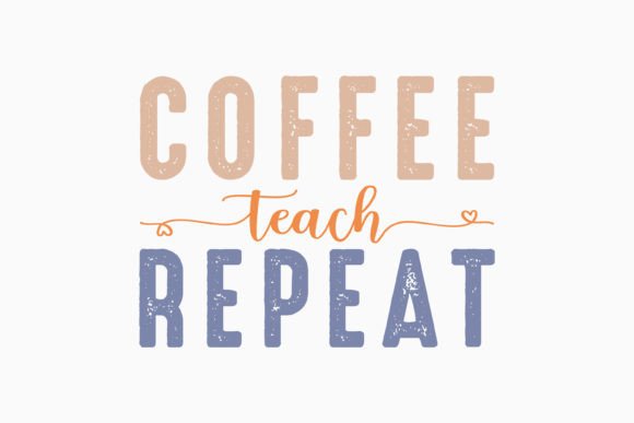 Coffee Teach Repeat Retro Teacher Svg