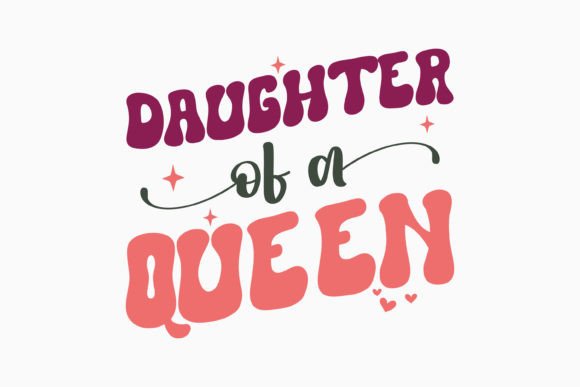 Daughter of a Queen Retro Mothers SVG