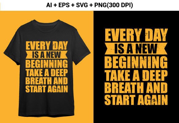 Every Day is a New Beginning Svg T Shirt