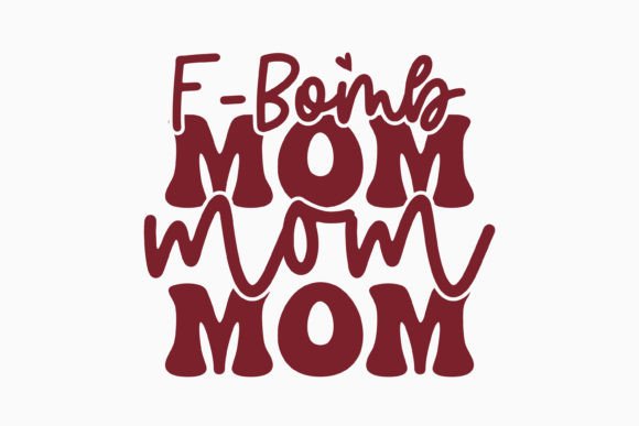 F Bomb Mom Retro Funny Mom SVG