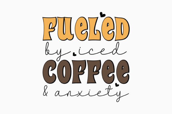 Fueled by Iced Coffee a Retro Coffee SVG