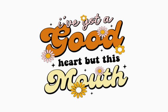 I Have Got a Good Heart but This Mouth