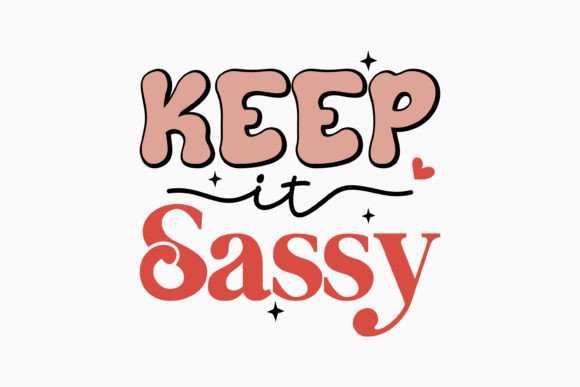 Keep It Sassy SVG Retro