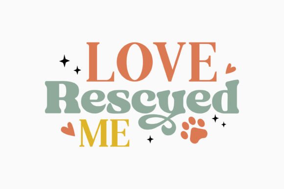 Love Rescued Me Retro Dog Quote SVG
