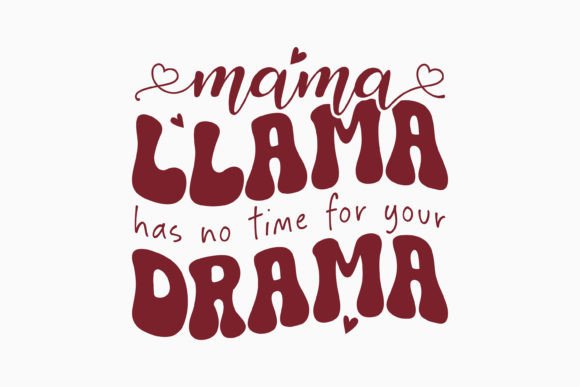 Mama Llama Has No Time for Funny Mom SVG