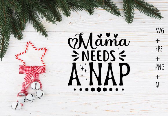 Mama Needs a Nap Mom Svg T-shirt Design