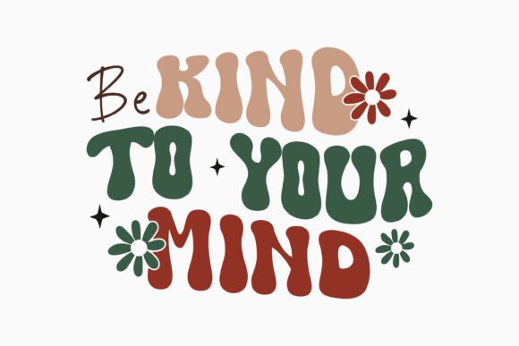 Mental Health Quotes Svg Be Kind to Your
