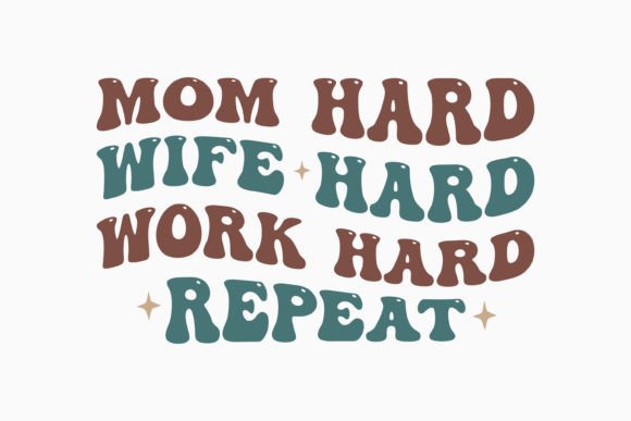 Mom Hard Wife Hard Work Funny Mom SVG
