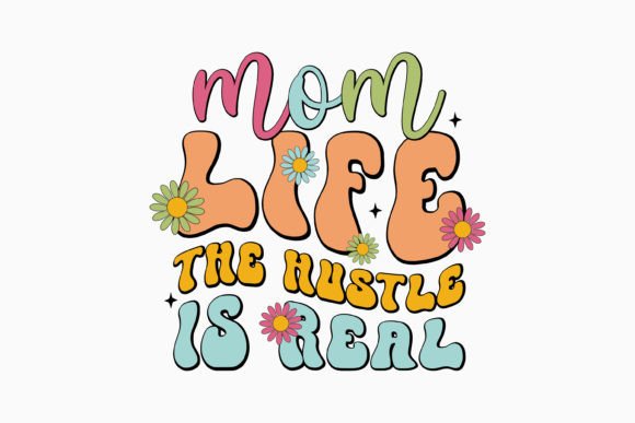 Mom Life the Hustle is Real Retro Mom