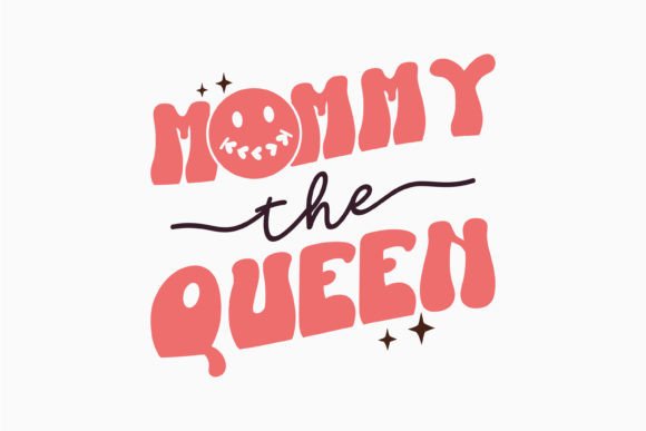 Mommy the Queen Retro Mothers Day