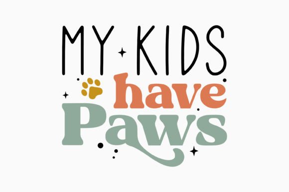 My Kids Have Paws Retro Dog Quote SVG