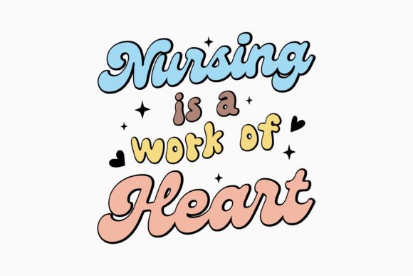 Nursing is a Work of Heart Nurse Retro