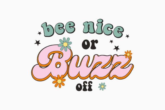 Retro Bee Quote Bee Nice or Buzz off