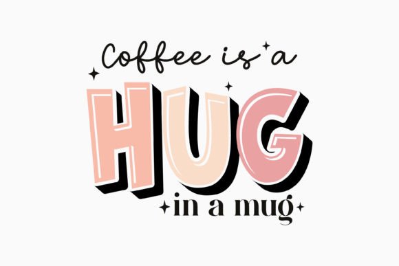 Retro Coffee Quotes SVG Coffee is a Hug