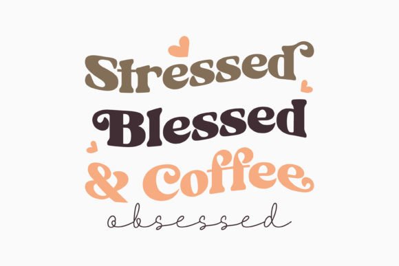 Retro Coffee Svg Stressed Blessed and