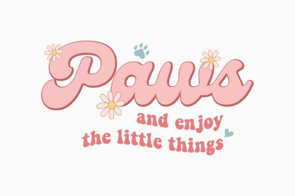 Retro Dog Quote Paws and Enjoy the