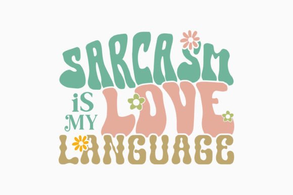 Retro Sarcasm is My Love Language