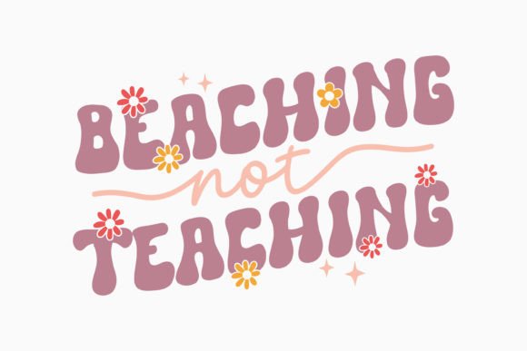 Retro Teacher SVG Beaching Not Teaching