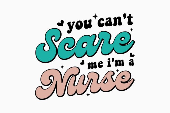 You Can't Scare Me I'm a Nurse SVG