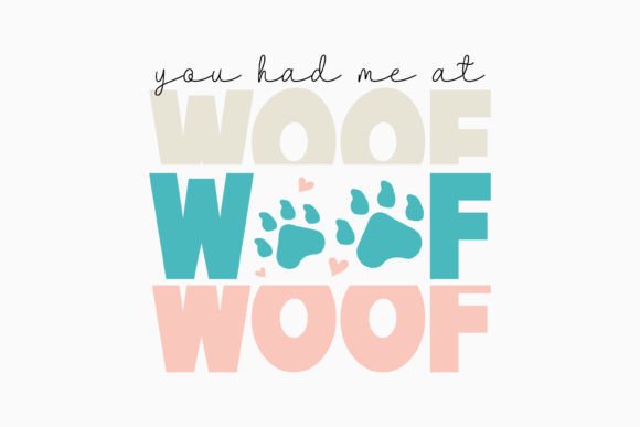 You Had Me at Woof
